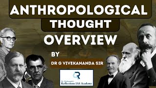 Anthropological Theories amp Thought  Anthropology Optional  Reflections IAS Academy [upl. by Flannery]