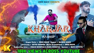 Khanjar Mashup  Umer Nazir  Sethi Express  Najmus Saqib  Kashmiri Songs  New Kashmiri Songs [upl. by Flo]