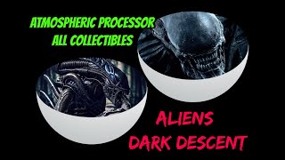 Aliens Dark Descent  Atmospheric Processor 27 All Datapads amp Xenotech [upl. by Zela]