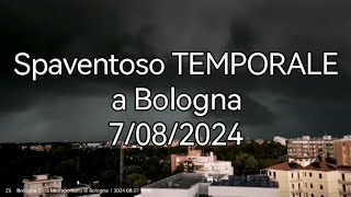 Spaventoso TEMPORALE a BOLOGNA con grandine e nubifragi 7082024 [upl. by Garnes904]