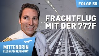 Claudio fliegt Fracht mit der 777F  Mittendrin  Flughafen Frankfurt 55 [upl. by Lenoyl]