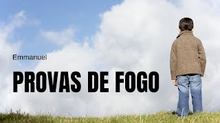 PROVAS DE FOGO  EMMANUEL mensagensdobem espiritualismo espiritismo esperança jesus [upl. by Ahsirtap522]