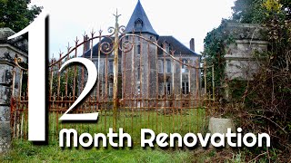 NON STOP 12 Month Renovation On This Abandoned Chateau  BEFORE amp AFTER Timelapse [upl. by Shanan903]