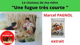 « Une fugue très courte » Marcel PAGNOL Extrait « Le château de ma mère » [upl. by Nizam]