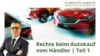 Rechte beim Autokauf vom Händler Teil 1 [upl. by Aikcin]