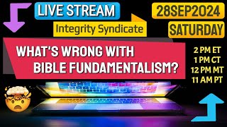 Whats Wrong with Bible Fundamentalism Livestream [upl. by Allimak697]