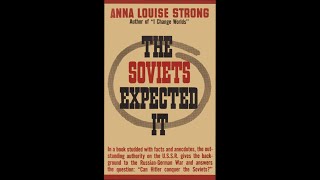 The Soviets Expected It Anna Louise Strong [upl. by Seraphine693]