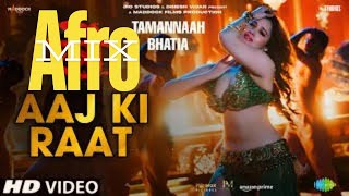 Aaj Ki Raat  Stree 2  Tamannaah Bhatia Afro mix [upl. by Rise]