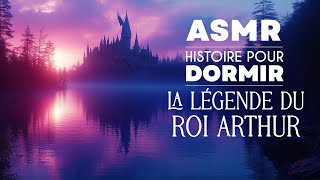 ASMR Pour Sendormir Rapidement  La Légende Du Roi Arthur histoire chuchotée [upl. by Padegs720]