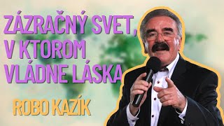 Robo Kazík  Zázračný svet v ktorom vládne láska [upl. by Maiga]