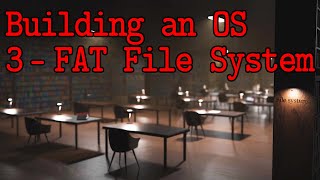 Building an OS  3  The FAT file system [upl. by Darleen]