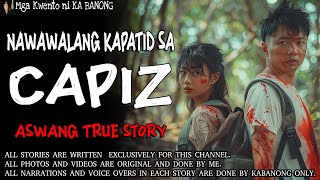 NAWAWALANG KAPATID SA CAPIZ  Kwentong Aswang  True Story [upl. by Madella952]