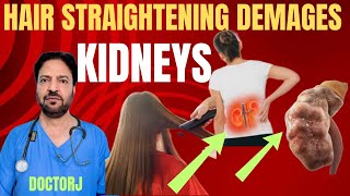 How Hair Straightening Causes Kidney Failure  DOCTORJ [upl. by Rona]