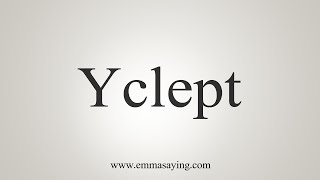 How To Say Yclept [upl. by Reynard]