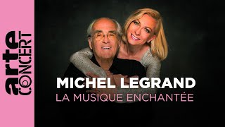 Michel Legrand la musique enchantée  ARTE Concert [upl. by Cyrillus]