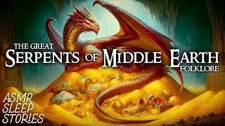 Dragons of Middle Earth  Silmarillion Fantasy ASMR Folklore  Hobbit Bedtime Stories [upl. by Trawets294]