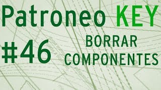 ✅ Patroneo KEY ✅ Video 046 🎞️ Borrar Componentes [upl. by Inot]