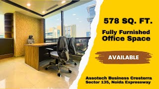 Assotech Business Cresterra  578 Sq Ft Fully Furnished Office Space  Sector 135 Noida [upl. by Segal649]