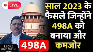 साल 2023 के वो Judgements जो 498A को जड़ से ख़त्म कर देंगे। Supreme Court  High Court  FIR [upl. by Ariane]