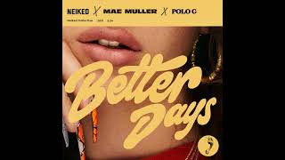 NEIKED Mae Muller Polo G  Better Days Radio Disneylike Edit [upl. by Sharos877]