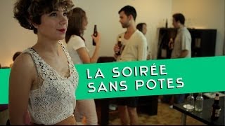 Sans Gêne  La Soirée sans pote  The Friendless Party ENG SUBS [upl. by Strohbehn]