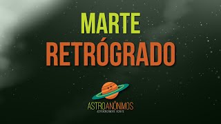 Marte Retrógrado  ASTRO ANÔNIMOS [upl. by Giff]