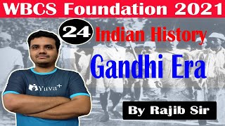 Gandhian Era  Part 1  Modern History  By Rajib Sir  WBCS 2021  yuvaplus [upl. by Aldo]