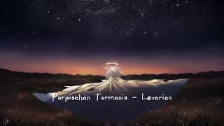 Perpisahan Termanis  Lovarian speed up  reverb [upl. by Kolosick]