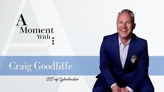 A Moment With  Craig Goodlife Cyberbacker [upl. by Anij563]