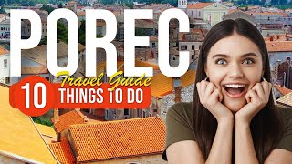 TOP 10 Things to do in Porec Croatia 2023 [upl. by Naivaj]