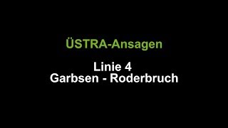 ÜSTRAAnsagen Linie 4 Garbsen  Roderbruch [upl. by Cocks]