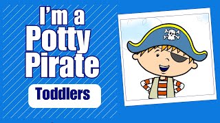 Im a Potty Pirate  Potty Training Video for Boys  Potty Power [upl. by Bartle]