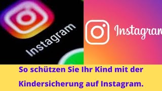 So schützen Sie Ihr Kind auf Instagram mit der Kindersicherung [upl. by Grubb]