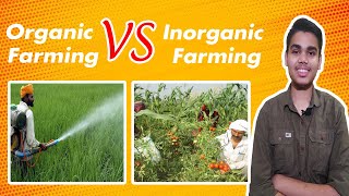 Organic Farming vs Inorganic Farming [upl. by Koressa960]