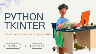How to Create a Combo Box in Python StepbyStep Tutorial  Lecture 6 [upl. by Onurb]