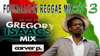 Foundation Reggae Pt 3 quotThe Best of Gregory Isaacsquot  DJ Carver P [upl. by Slaby]