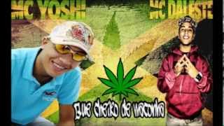 MC Daleste e Yoshi  Que Cheiro de Maconha [upl. by Ahsiem]