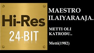 Metti Oli Kaatrodu24Bit Hires I I Metti1982 I I Ilaiyaraaja I I Ilaiyaraaja amp S Janaki [upl. by Alliehs]