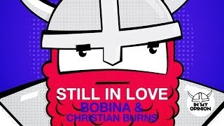 Bobina amp Christian Burns  Still In Love Original Mix [upl. by Refanej355]