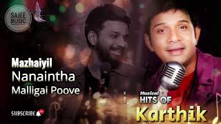 MAZHAIYIL NANAINTHA MALLIGAI POOVE  SINGER KARTHIK  KAATRULLAVARAI TAMIL MOVIE lovesong [upl. by Remoh]