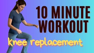 10 Minute Beginners Workout For Patients 612 Weeks Post Knee Replacement Surgery [upl. by Ynnub153]