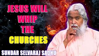 Sundar Selvaraj Sadhu April ❤️‍🔥 Jesus Will Whip The Churches [upl. by Adnauqaj690]