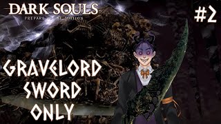 【DARK SOULS】 Gravelord Sword LET THE BODIES HIT THE FLOOR Part 2 [upl. by Vinny]