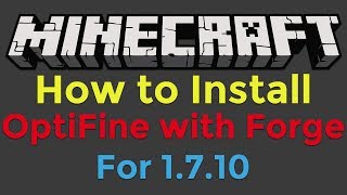 How to Install OptiFine with Minecraft Forge for Minecraft 1710 [upl. by Bolger739]