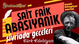 Sait Faik Abasıyanık quotSivriada Geceleriquot Sesli Kitap Dinle Burçak Seslendiriyor [upl. by Dnalyram158]