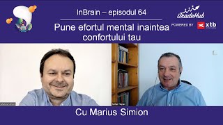 Pune efortul inaintea confortului tău  Episodul 64  InBrain [upl. by Denzil]