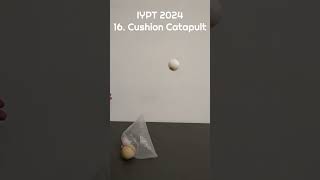 16 Cushion Catapult IYPT 2024 [upl. by Aihsena799]