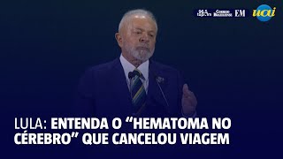 O que é hematoma no cérebro que fez Lula cancelar viagem à Rússia [upl. by Lysander]