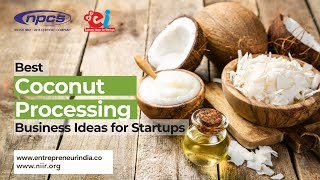 Coconut Processing Business  Most Profitable Coconut Based Business Ideas for startups [upl. by Kcin]