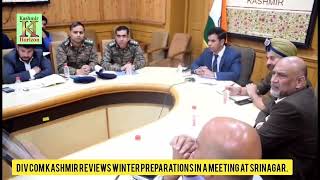 Div Com Kashmir Reviews Winter Preparations in a Meeting at Srinagar [upl. by Anatolio]